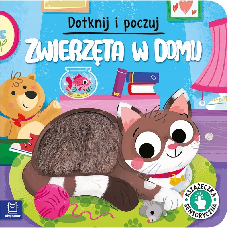 Dotknij i Poczuj ZWIERZĘTA W DOMU Książeczka SENSORYCZNA Dotykowa Aksjomat_1