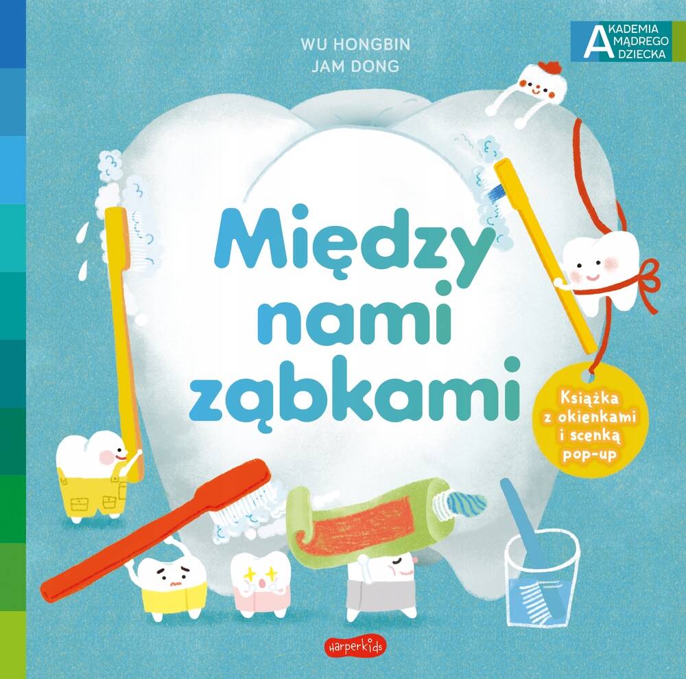 Między Nami Ząbkami Akademia Mądrego Dziecka Wu Hongbing 3+ HarperKids_1