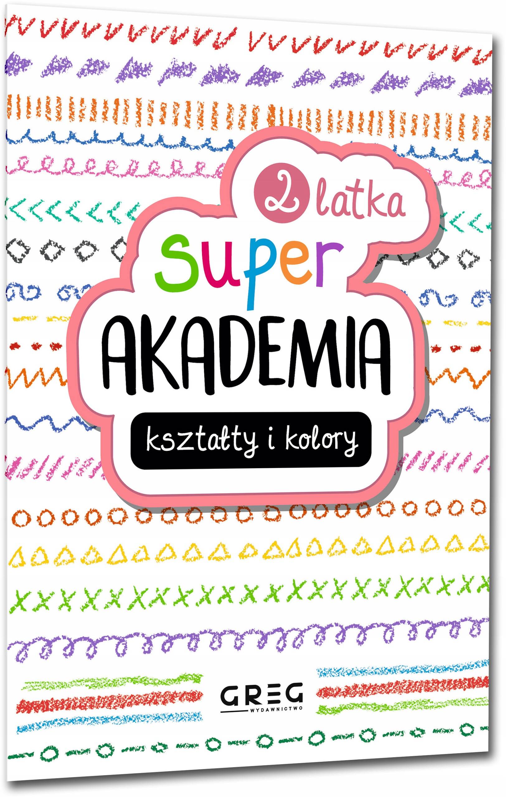 SUPER AKADEMIA 2-Latka KSZTAŁTY I KOLORY Zadania Zagadki Greg_1