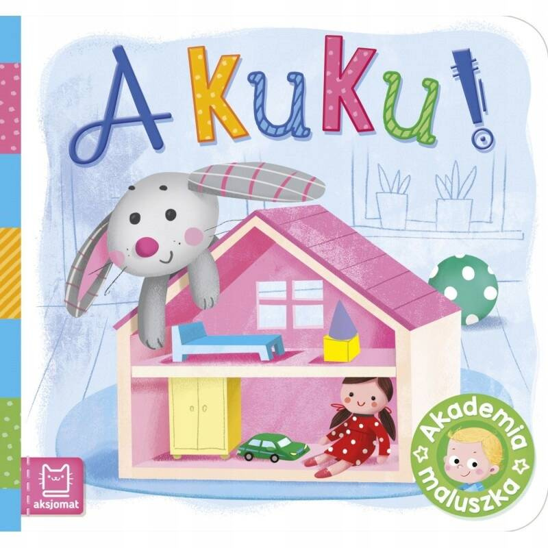 A Kuku Akademia Maluszka Duże Ilustracje Teksty Słownictwo 0+ Aksjomat 3205_1