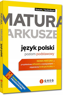 Matura Arkusze JĘZYK POLSKI Liceum/Technikum 2024-2026 Greg