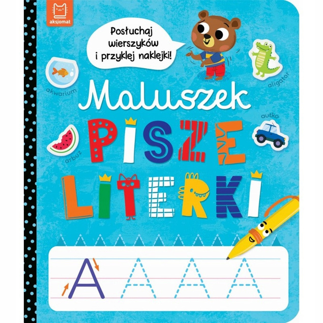 Maluszek Pisze Literki Posłuchaj Wierszyków i Przyklej Naklejki 4+ Aksjomat