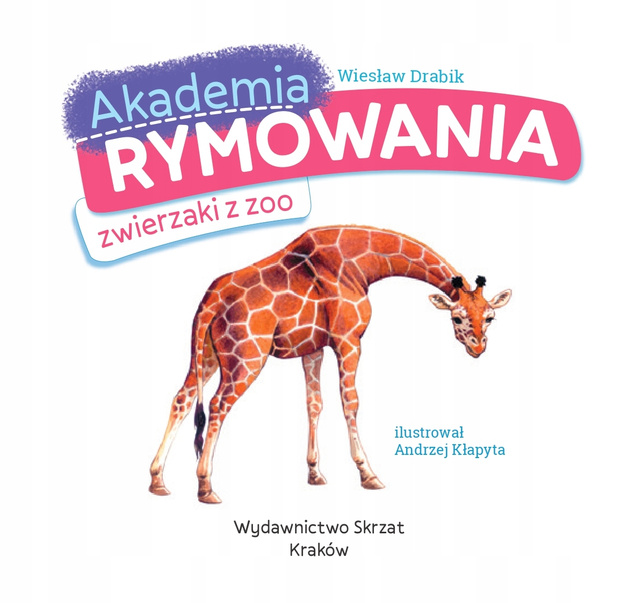 Akademia Rymowania Zwierzaki z ZOO Wiesław Drabik 4+ Skrzat